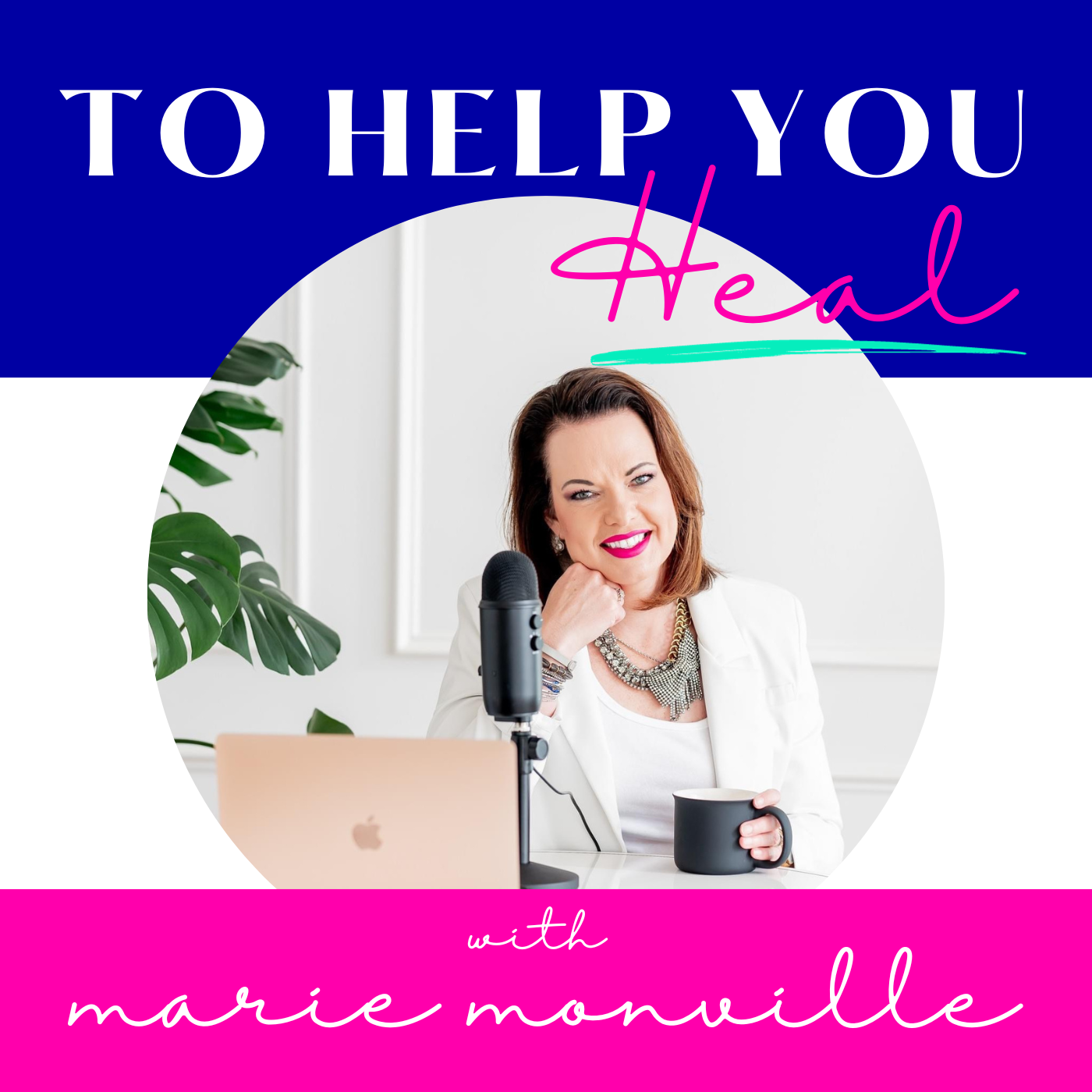 To Help You Heal podcast with Marie Monville